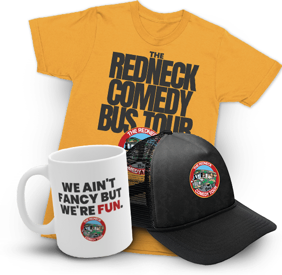 Yellow T-shirt with "The Redneck Comedy Bus Tour" text, a black cap, and a white mug with "We ain't fancy but we're fun" text.